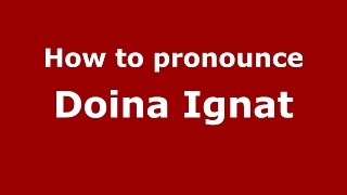 How to pronounce Doina Ignat