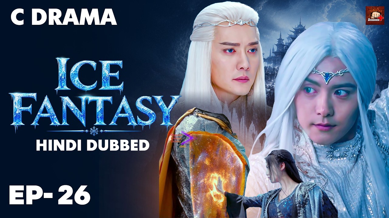 Ice Fantasy – Ep #26 | Hindi Dubbed + English Subtitles | Chinese Fantasy Adventure Web Series