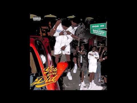 Rob49 & Real Boston Richey - "Yes, You Did" OFFICIAL VERSION