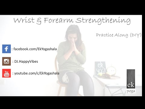 Wrist & Forearm Strengthening Series | EkYoga by DJ
