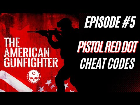 The American Gun Fighter Episode #5 - Pistol Red Dot Cheat Codes
