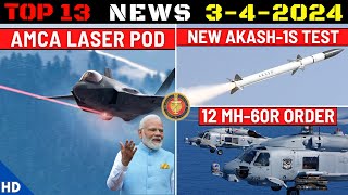 Indian Defence Updates : AMCA Laser Pod,12 MH-60R Order,New Akash-1S Test,Brahmos To Thailand Navy