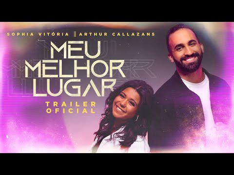 Sophia Vitória e Arthur Callazans - Meu Melhor Lugar - Trailer Oficial