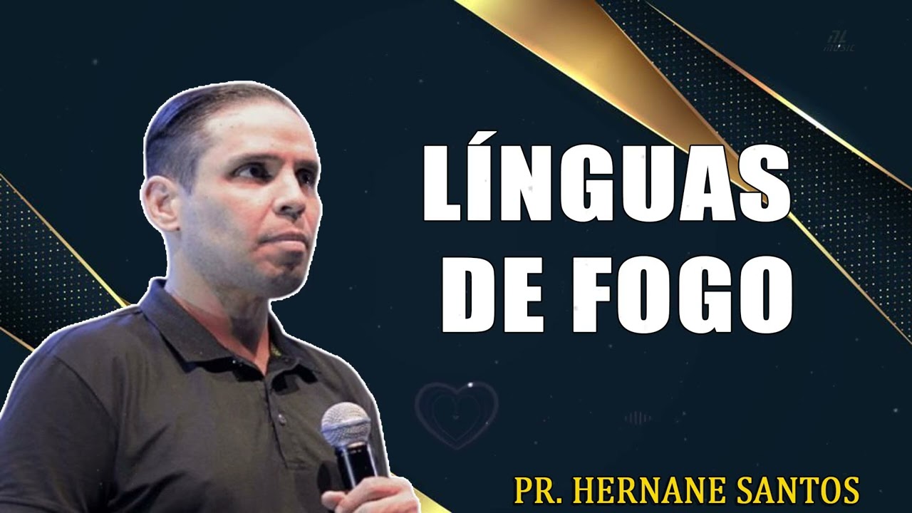 LÍNGUAS DE FOGO - Pr. Hernane Santos