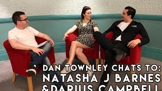 Dan Chats To Natasha J Barnes & Darius Campbell