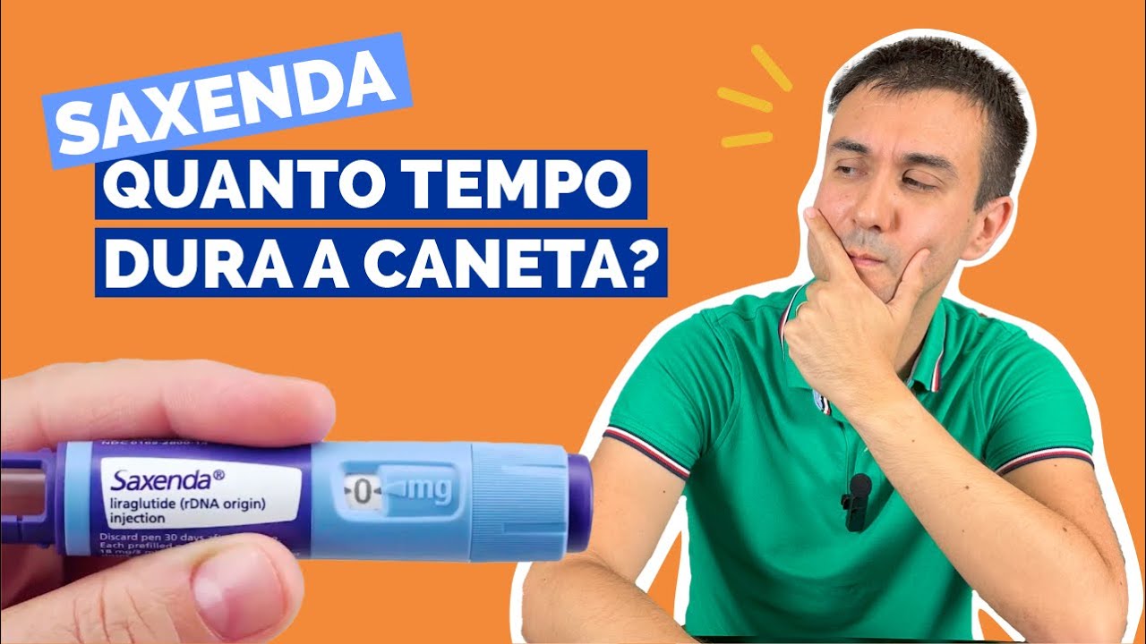Quanto tempo dura uma caneta de Saxenda?