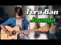 Tera Ban Jaunga Guitar Tabs Cover 1000 Accurate Kabir Singh Crimson Guitar