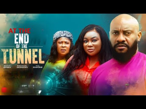 (FULL MOVIE ) AT THE END OF THE TUNNEL - YUL EDOCHIE / RACHAEL OKONKWO 2025 NEW NIGERIAN MOVIE