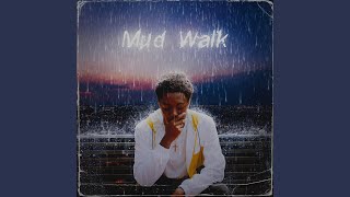 Mud Walk Music Video