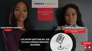 EP-08 MAHLODI KELEPA | I QUIT MY JOB TO RUN A MINING SERVICES BUSINESS | MINING ENTREPRENEURSHIP |