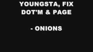 YOUNGSTA, FIX DOT'M & PAGE - ONIONS