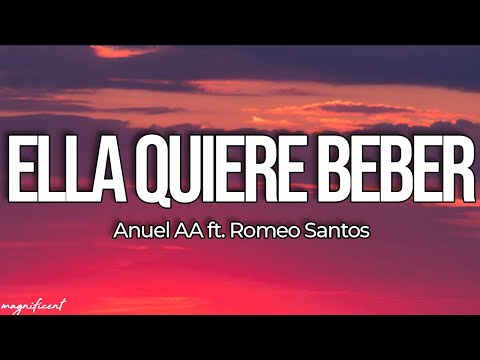 Anuel AA ft. Romeo Santos  - Ella Quiere Beber (Letra/Lyrics)