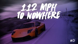 112 MPH to NOWHERE