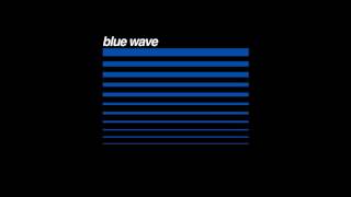 Blue Wave - Blue Wave (Full Album - 2017)