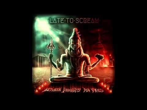Late To Scream - Between Droughts And Fires (Full Album)