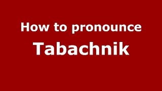 How to pronounce Tabachnik
