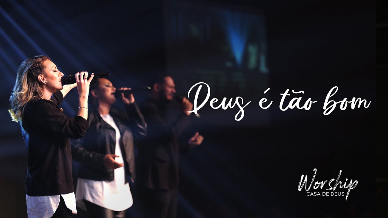 Deus é tão bom // Casa de Deus