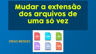 Converter a extensão de todos os arquivos de uma só vez