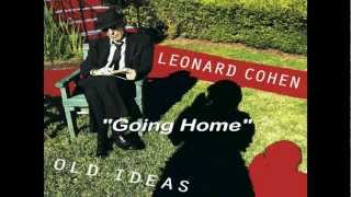 Leonard Cohen~"Going Home"