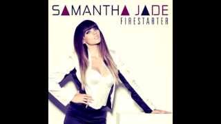Samantha Jade - Firestarter (Audio)