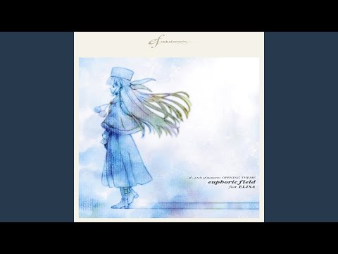 ef: a tale of melodies. euphoric field (Japanese) TENMON feat. ELISA