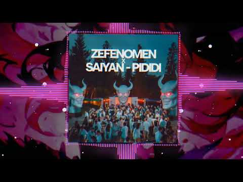 ZEFENOMEN x SAIYAN  - PIDIDI