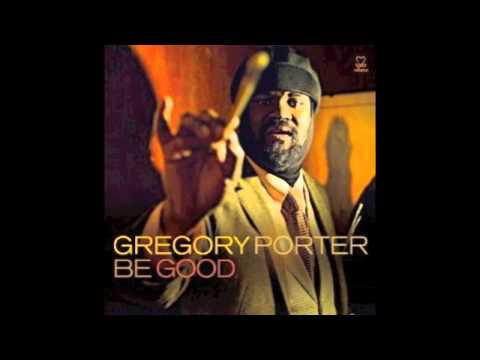 Gregory Porter - Be Good