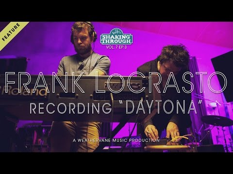 Frank LoCrasto w/ m.o. The War on Drugs - Recording 'Daytona' | Shaking Through (Feature)