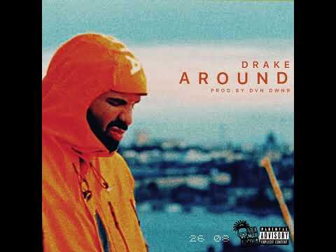 Drake - Around (Like U) (Produced By Dvn Dwnr)