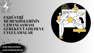 Endüstri Mühendisinin Bilmesi Gereken Uygulama Ve Yazılımlar!