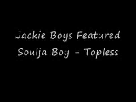 Jackie Boys Featured Soulja Boy - Topless