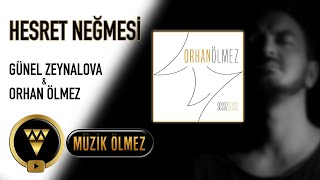 Günel Zeynalova &amp; Orhan Ölmez - Hesret Neğmesi - Official Audio
