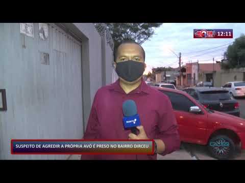 Suspeito de agredir a proÌpria avoÌ eÌ preso no bairro Dirceu 21 07
