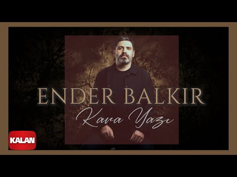 Ender Balkır - Kara Yazı I Single 2024 © Kalan Müzik  (Hudutsuz Sevda Dizi Müziği)