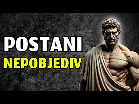 Postani Nepobjediv | Stoičke Lekcije Koje Će Vam Odmah Promijeniti Život