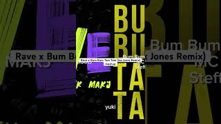 Rave x Bum Bum Tam Tam (Jax Jones Remix) - mashup