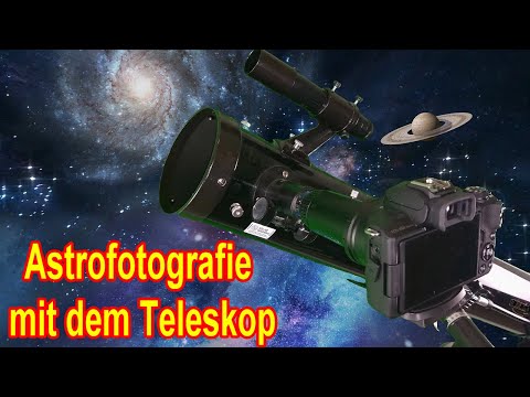 Astrofotografie mit dem Teleskop Einführung  - Anleitung - Ausrüstung Kamera Einstellungen - Adapter