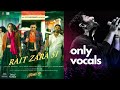 Rait Zara Si Only Vocals Arijit Singh