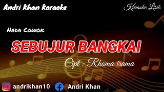 Download lagu KARAOKE LIRIK VERSI ANDRI KHAN ~ SEBUJUR BANGKAI (NADA COWOK) CIPT : RHOMA IRAMA mp3 Download lagu KARAOKE LIRIK VERSI ANDRI KHAN ~ SEBUJUR BANGKAI (NADA COWOK) CIPT : RHOMA IRAMA mp3