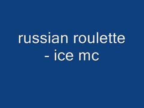 Russian Roulette — Ice MC