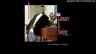 Lamarr K. Swing - Say You Will(1994)