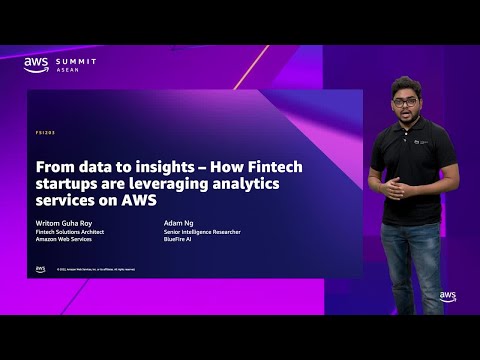 AWS Summit ASEAN 2022 - From data to insights: Fintech startups leverage analytics services on AWS