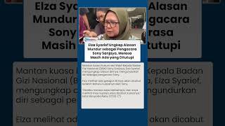Elza Syarief Ungkap Alasan Mundur sebagai Pengacara Sony Sanjaya, Merasa Masih Ada yang Ditutupi