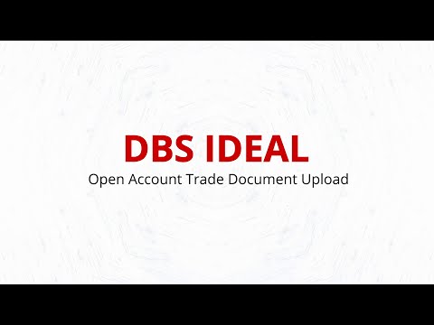 DBS IDEAL guide - Open account trade document upload