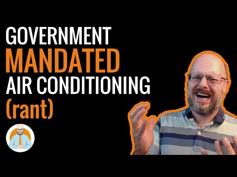 (Rant) Government-Mandated Air Conditioning - Housing Affordability