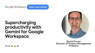 Supercharging productivity with Gemini for Google Workspace