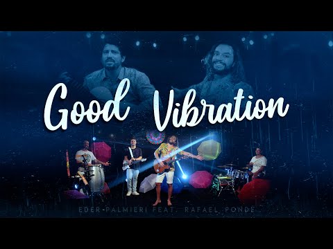 Good Vibration | Eder Palmieri ft. Rafael Pondé [Clipe Oficial]