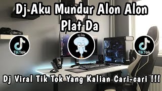 Download lagu DJ AKU MUNDUR ALON ALON PLAT DA | DJ VIRAL TIK TOK TERBARU YANG KALIAN CARI-CARI 🎧🎶 mp3