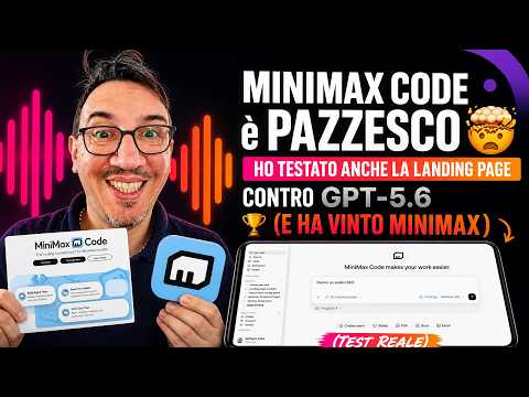 MiniMax Code è PAZZESCO 🤯 Ho testato anche la Landing Page contro GPT-5.6 (e ha vinto MiniMax)