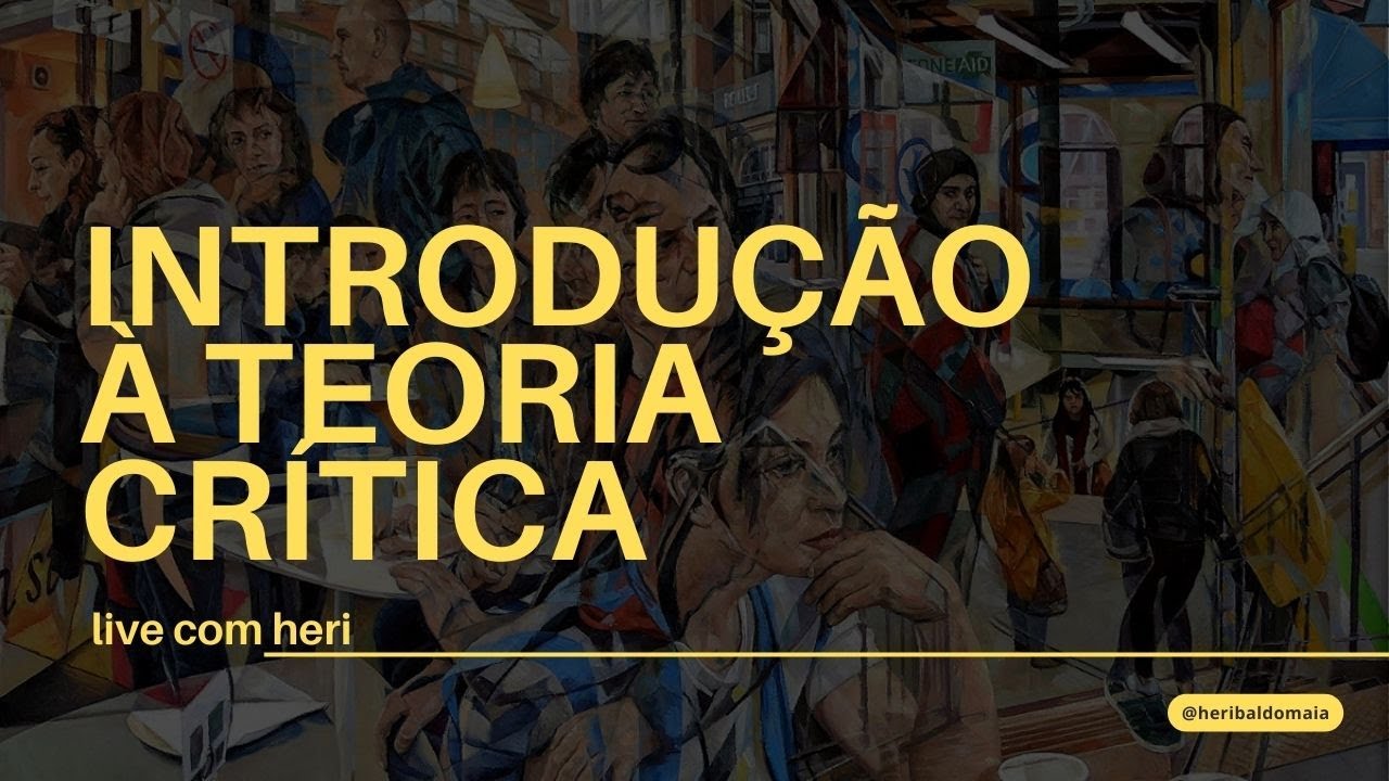 AULA ABERTA | INTRODUÇÃO À TEORIA CRÍTICA